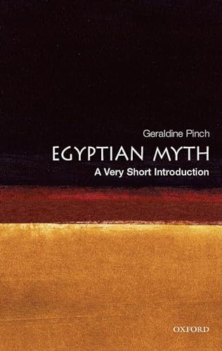 Egyptian Myth (A Very Short Introduction) by Geraldine Pinch, 9780192803467