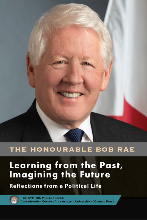 Bob Rae - Learning from the Past, Imagining the Future - Apprendre du passé, façonner l'avenir (French Edition) by Bob Rae, Dennis King, Steve Bellamy, 9780776640167