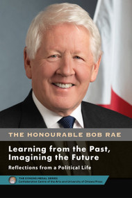 Bob Rae - Learning from the Past, Imagining the Future - Apprendre du passé, façonner l'avenir (French Edition) by Bob Rae, Dennis King, Steve Bellamy, 9780776640167