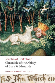 Chronicle of the Abbey of Bury St. Edmunds by Jocelin of Brakelond, Diana Greenway, Jane Sayers, 9780199554935