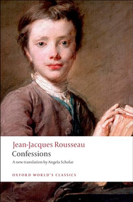 Confessions - 9780199540037 by Jean-Jacques Rousseau, Patrick Coleman, Angela Scholar, 9780199540037