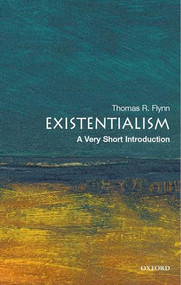 Existentialism (A Very Short Introduction) by Thomas Flynn, 9780192804280