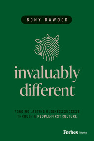 Invaluably Different (Forging Lasting Business Success Through a People-First Culture) by Bony Dawood, 9798887502076