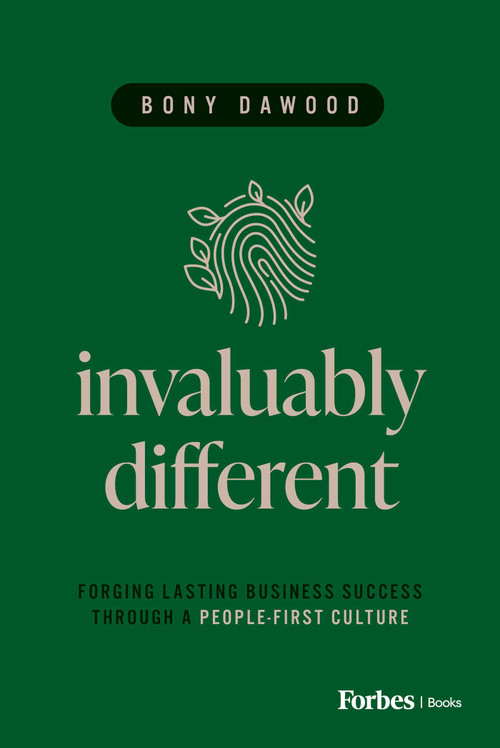 Invaluably Different (Forging Lasting Business Success Through a People-First Culture) by Bony Dawood, 9798887502076