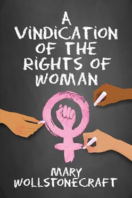 A Vindication of the Rights of Women - 9781722504236 by Mary Wollstonecraft, 9781722504236