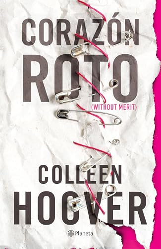 Corazón roto (Novela) / Without Merit (A Novel) (Spanish Edition) by Colleen Hoover, Brandon Adams, Lara Agnelli, 9786073922807