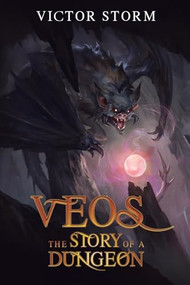 Veos, The Story of a Dungeon (A Dungeon-Core LitRPG) by Victor Storm, 9781039468665