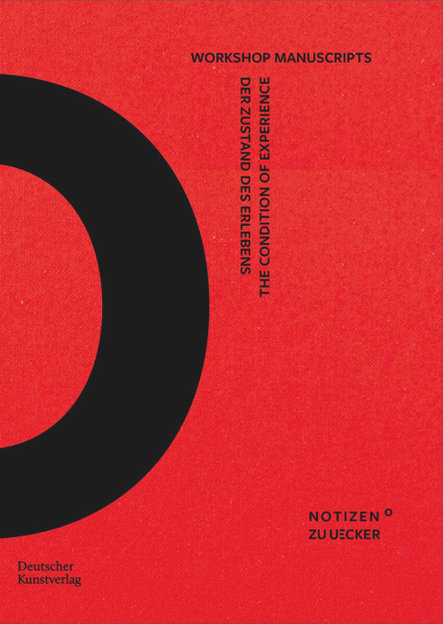 Der Zustand des Erlebens - The Condition of Experience (Workshop Manuscripts) by Katharina Neuburger, Gereon Beuckers, Lisa Beißwanger, Nick Böhnke, Paula Kohlmann, Barbara Könches, Raha Golestani, Konstantin Schönfelder, Georg Winter, Xiao Xiao, 9783422802933