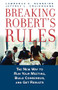 Breaking Robert's Rules (The New Way to Run Your Meeting, Build Consensus, and Get Results) by Lawrence E. Susskind, Jeffrey L. Cruikshank, 9780195308365