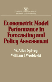 Econometric Model Performance in Forecasting and Policy Assessment by Allen W. Spivey, 9780844733272