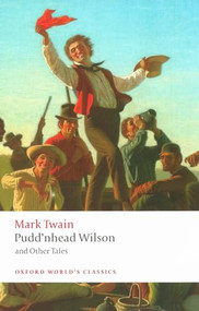 Pudd'nhead Wilson (Those Extraordinary Twins, The Man that Corrupted Hadleyburg) by Mark Twain, R.D. Gooder, 9780199554713
