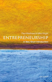 Entrepreneurship (A Very Short Introduction) by Paul Westhead, Mike Wright, 9780199670543