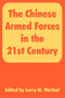 The Chinese Armed Forces in the 21st Century by Larry M. Wortzel, 9781410217752