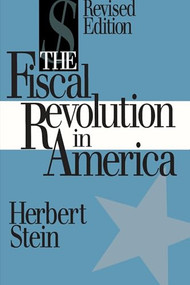 The Fiscal Revolution in America by Herbert Stein, 9780844737379