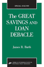 The Great Savings and Loan Debacle by James R. Barth, 9780844770086
