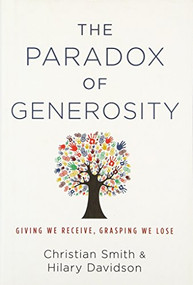 The Paradox of Generosity (Giving We Receive, Grasping We Lose) by Christian Smith, Hilary Davidson, 9780199394906