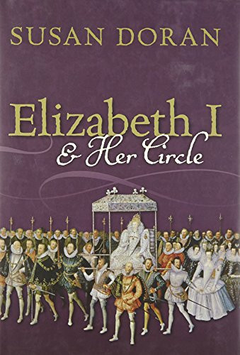 Elizabeth I and Her Circle by Susan Doran, 9780199574957