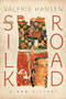 The Silk Road (A New History) by Valerie Hansen, 9780190218423