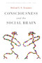 Consciousness and the Social Brain by Michael Graziano, 9780190263195