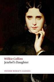 Jezebel's Daughter by Wilkie Collins, Jason David Hall, 9780198703211