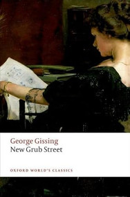 New Grub Street - 9780198729181 by George Gissing, Katherine Mullin, 9780198729181
