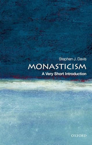 Monasticism (A Very Short Introduction) by Stephen J. Davis, 9780198717645