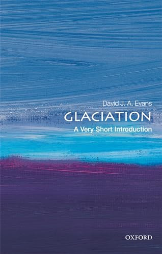 Glaciation (A Very Short Introduction) by David J A Evans, 9780198745853