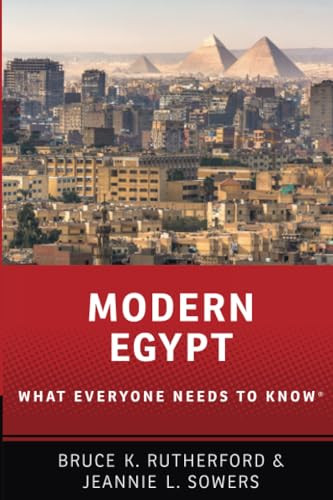 Modern Egypt (What Everyone Needs to Know®) by Bruce K. Rutherford, Jeannie Sowers, 9780190641153