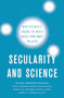 Secularity and Science (What Scientists Around the World Really Think About Religion) by Elaine Howard Ecklund, David R. Johnson, Brandon Vaidyanathan, Kirstin R.W. Matthews, Steven W. Lewis, Robert A. Thomson, Di Di, 9780190926755