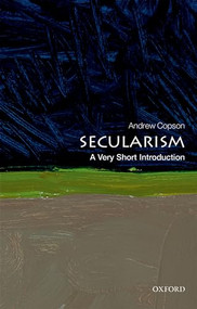 Secularism (A Very Short Introduction) by Andrew Copson, 9780198747222