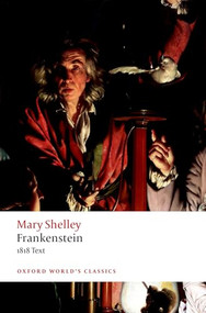 Frankenstein (or `The Modern Prometheus': The 1818 Text) by Mary Wollstonecraft Shelley, Nick Groom, 9780198840824