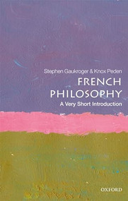 French Philosophy (A Very Short Introduction) by Stephen Gaukroger, Knox Peden, 9780198829171