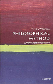 Philosophical Method (A Very Short Introduction) by Timothy Williamson, 9780198810001