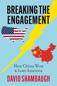 Breaking the Engagement (How China Won & Lost America) by David Shambaugh, 9780197792421
