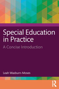 Special Education in Practice (A Concise Introduction) by Leah Wasburn-Moses, 9781032846385