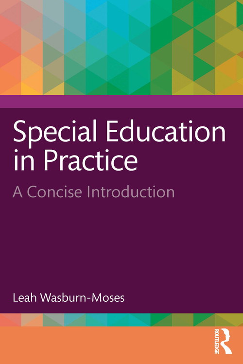Special Education in Practice (A Concise Introduction) by Leah Wasburn-Moses, 9781032846385