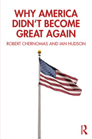 Why America Didn't Become Great Again by Robert Chernomas, Ian Hudson, 9781032752532