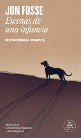 Escenas de una infancia/ Scenes from a Childhood (Spanish Edition) by Jon Fosse, 9786073853514