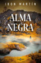Alma negra / Black Soul (Spanish Edition) by Ibon Martín, 9788401034770