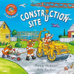 Amazing Machines In Busy Places: Construction Site - 9780753478530 by Tony Mitton