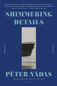 Shimmering Details, Volume I (A Memoir) - 9781250338235 by Péter Nádas, Judith Sollosy, 9781250338235