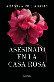 Asesinato en la Casa Rosa / Murder in the Pink House (Spanish Edition) by Arantza Portabales, 9788426426710