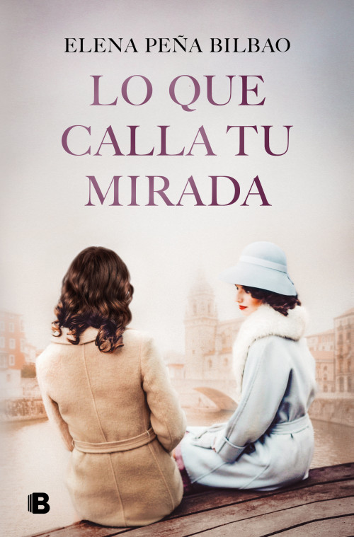 Lo que calla tu mirada/ What Your Eyes Are Hiding (Spanish Edition) by Elena Peña Bilbao, 9788466681148