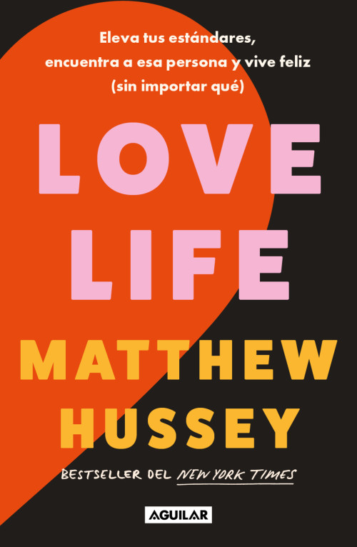 Love Life: Eleva tus estándares, encuentra a esa persona y vive feliz (sin importar qué) / Love Life (Spanish Edition) by Matthew Hussey, 9786073853170