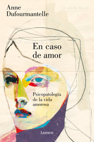 En caso de amor/ In the Case of Love (Spanish Edition) by Anne Dufourmantelle, 9788426431325