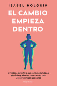 El cambio empieza dentro/ The Change Starts Within (Spanish Edition) by Isabel Holguín, 9788410096189