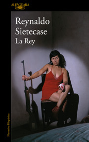 La Rey/ The Queen (Spanish Edition) by Reynaldo Sietecase, 9788410299535