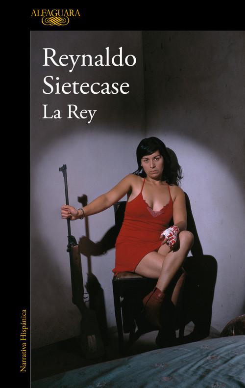 La Rey/ The Queen (Spanish Edition) by Reynaldo Sietecase, 9788410299535
