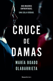 Cruce de damas/ Crossing of Two Women (Spanish Edition) by María Boado Olabarrieta, 9788410274341