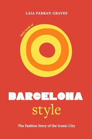 Little Book of Barcelona Style (The fashion story of the iconic city) by Laia Farran Graves, 9781035423774